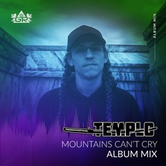 Templo - Mountains Cant Cry Album Mix