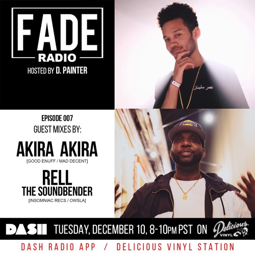 FADE Radio ep. 007 ft. Akira Akira and Rell The SB