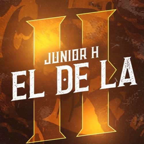 El De La H - Junior H