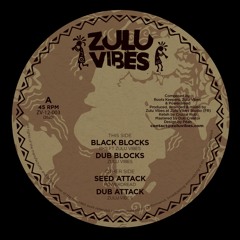 SOLD OUT 2020 - 750 copies - Zulu Vibes ft RKS/PowerDread - Black Blocks/Seed Attack