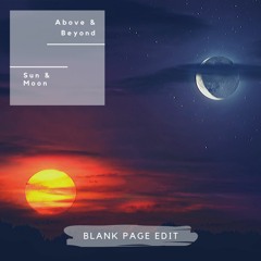 FREE DOWNLOAD: Above & Beyond - Sun & Moon (Blank Page Edit)
