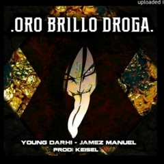 Young Darhi x Jamez Manuel $ ORO BRILLO DROGA