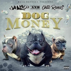 Dog Money - Jalico & Chito Ranas