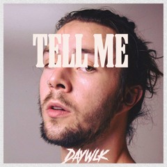 Tell Me (prod. Daywlk)