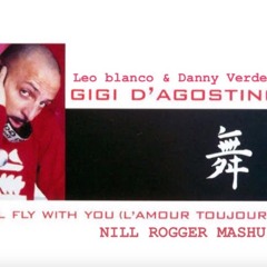 Gigi Dagostino Vs Leo Blanco & Danny Verde - I'll Fly With You (Nill Rogger MASH!)