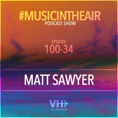 Music in the Air 100-34 w/ MATT SAWYER