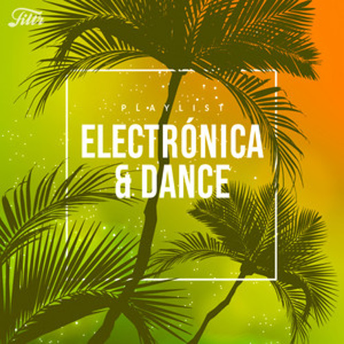 Electrónica & Dance Music - playlist by Spotify