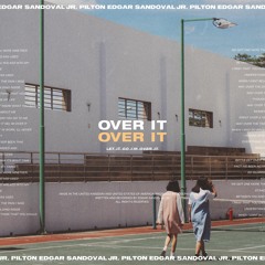 Over It (feat. Edgar Sandoval Jr.)