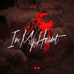 BLVCK CROWZ & JOHN DEE - In My Heart (OUT NOW!!)