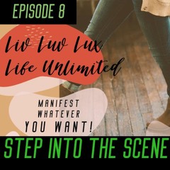 Liv Luv Lux Episode 8 - Step Into the Scene