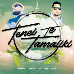 Magic Bobo ft dj toa - Tenei Te Tamaliki (2019)