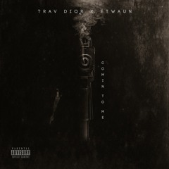 trav dior x etwaun - Comin To Me (prod. Jammy Beatz)