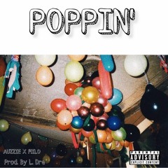 Auzzie Mandius x Milo - Poppin (Prod. By L Dre)