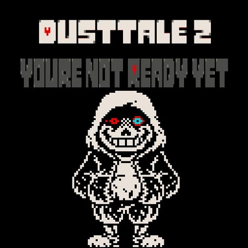 DUSTTALE 2 - You're Not Ready Yet (Taku's Remix V2)