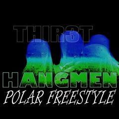 HANGMEN - THIR3T - POLAR (FREESTYLE) - PROD BY KIMERA