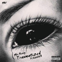 Traumatized Ft. KOODA B