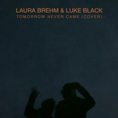 Laura Brehm & Luke Black - Tomorrow Never Came (Cover)