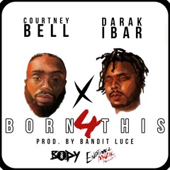 Courtney Bell & Darak iBar - Born 4 This
