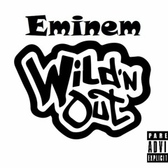 Eminem - Wild'n Out (Nick Cannon Diss) Ft Dave Chappelle & Calli