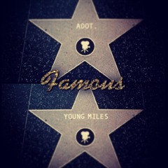 Famous - Young Miles x Adot.