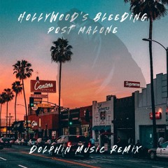 Post Malone - Hollywood's Bleeding ( Dolphin Music Remix )