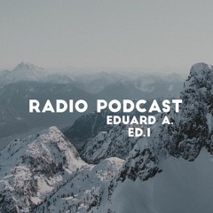 Eduard A. - Radio Podcast - ED.1 (13.12.2019)