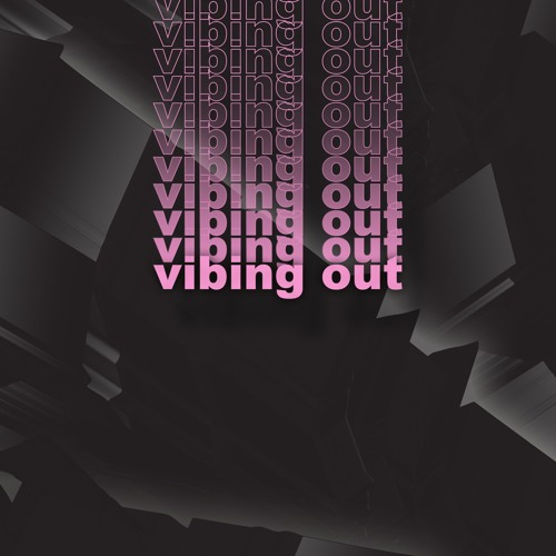 vibing out (prod. dnc beats)