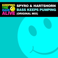 Spyro & Hartshorn- Bass Keeps Pumping