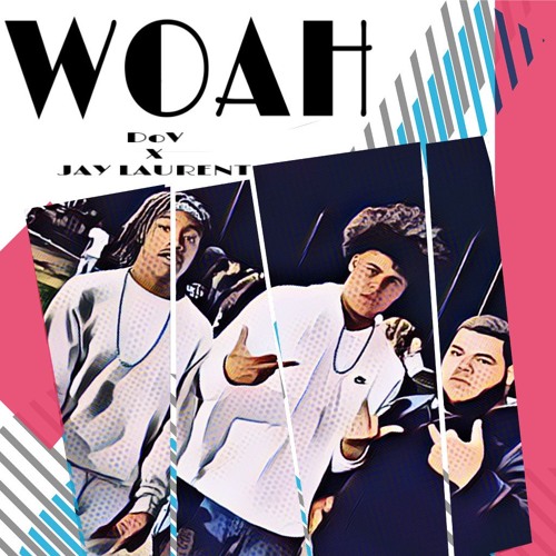 DoV - Woah Ft Jay Laurent [Prod. By Payday x Xavi x Flussvlone]
