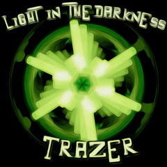 Trazer - Light in the Darkness (remix 2019)