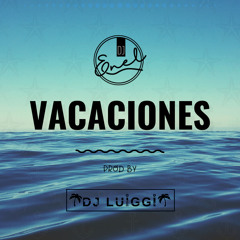 Vacaciones - Enel Dj  (Prod By Dj Luiggi On The Beat) 2019