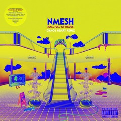Nmesh - Mall Full Of Drugs (Chaos Heart Remix)