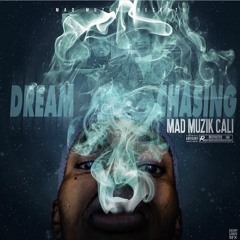 Mad Muzik Cali Nobody Ft Magnolia Chop Dream Chasing Mixtape