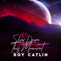 Slow Down This Moment