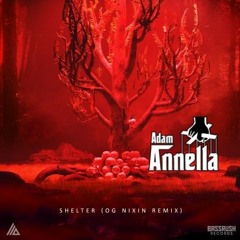 ATLIENS - SHELTER (OG NIXIN REMIX) ADAM ANNELLA FLIP