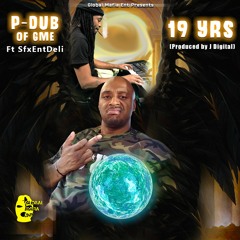 19 Years - P-Dub Of GME ft SfxENT Deli