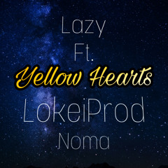 Yellow hearts💛LAZY Ft. Noma (Lokei.Prod)