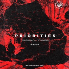 Priorities - TK Antisocial x PutYaHeartinit (Prod. Ron Ron x Radio Aktive)
