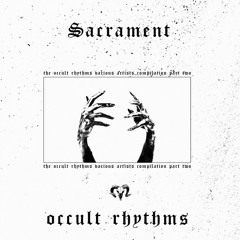 Occult Rhythms Various Artists #02 - Sacrament