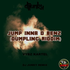 VYBZ KARTEL - JUMP INNA D BENZ (DUMPLING RIDDIM) (DJ JUNKY REMIX)