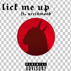 LICK ME UP! (w UCCISMOOD)