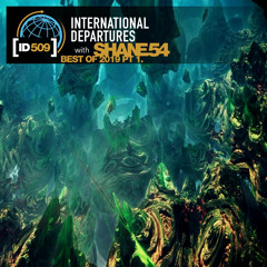 International Departures 509 - Best of 2019 pt1