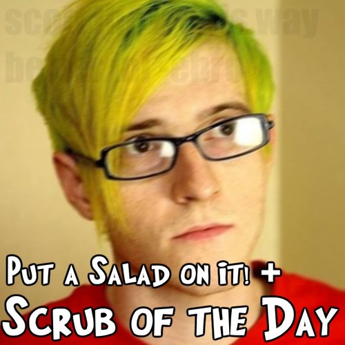 Put a Salad on it! + Scrub of the Day