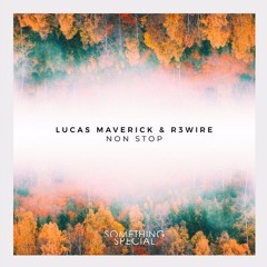 Lucas Maverick & R3wire - Non Stop