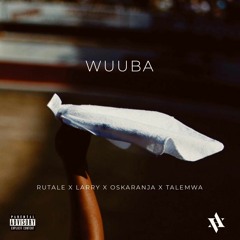 Rutale - WUUBA ft Larry, Oskaranja & Talemwa