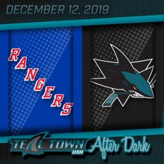 San Jose Sharks vs New York Rangers - 12-12-2019 - Teal Town USA After Dark (Postgame)