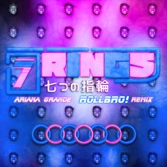 7 Rings (RollBro! Remix)