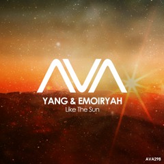AVA298 - Yang & Emoiryah - Like The Sun *Out Now*