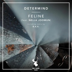 Determind feat. Nella Joomun - Feline (B.A.X. Remix)