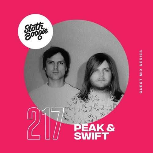 SlothBoogie Guestmix #217 - Peak & Swift